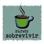 Kfé Innovación 08:  Sobrevivir