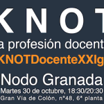 #KNOTDocenteXXIgrx: el nodo granadino de la Jornada ‘La Profesión Docente’